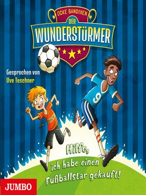 cover image of Der Wunderstürmer. Hilfe, ich habe einen Fußballstar gekauft! [Band 1]